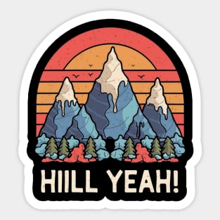 Hill yeah Sticker